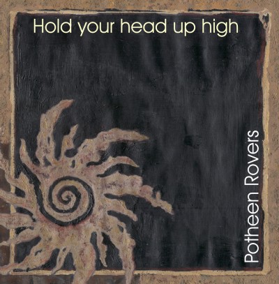 Potheen Rovers – Hold your head up high
