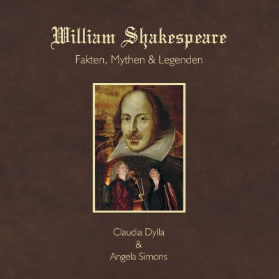 Claudia Dylla – William Shakespeare – Fakten, Mythen & Legenden
