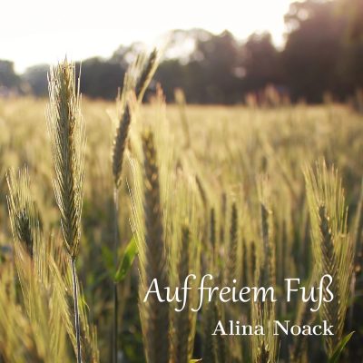 Alina Noack – Auf freiem Fuß