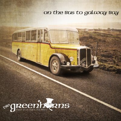 Die Greenhorns – On the Bus to Galway Bay