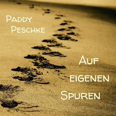 Paddy Peschke – Auf eigenen Spuren