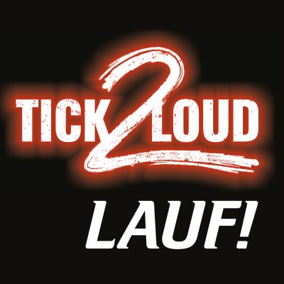 Tick2Loud – LAUF!