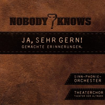 Nobody Knows – Ja, sehr gern! Gemachte Erinnerungen. (CD)