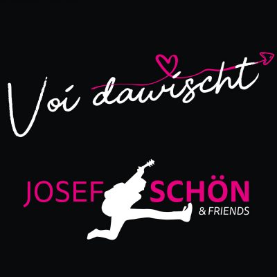 Josef Schön & Friends – Voi dawischt