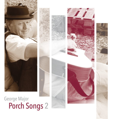 George Major – Porch Songs 2